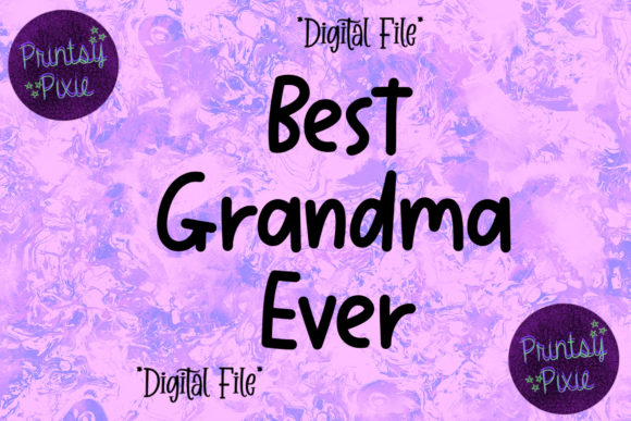 Best Grandma Ever: A Versatile Design for Creative Projects