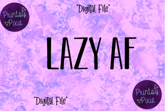 Embrace the Versatility of Lazy AF: Your Ultimate Design Companion