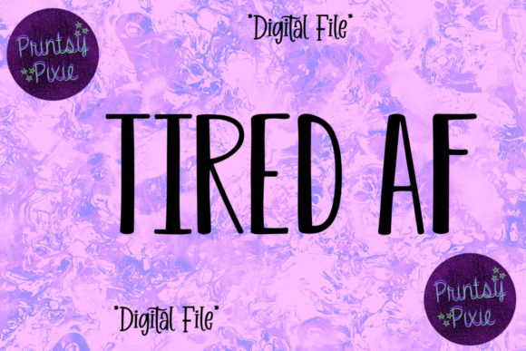 Embracing Tired AF: A Comprehensive Guide to Creative and Practical Applications