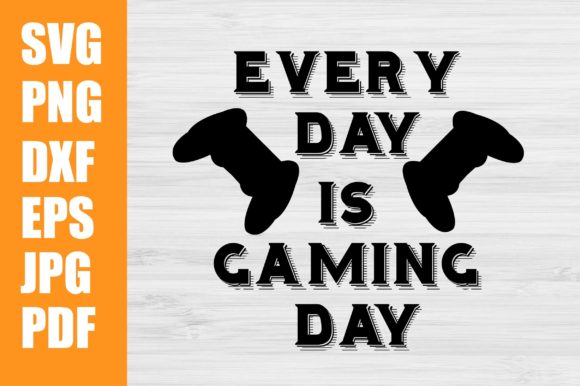 Every Day is Gaming Day Svg, Gamer SVG: A Strategic Tool for Creative and Business Success