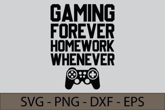 Gaming Forever Homework Whenever