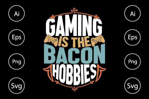 Gaming is the Bacon of Hobbies: A Versatile and Flavorful Pastime