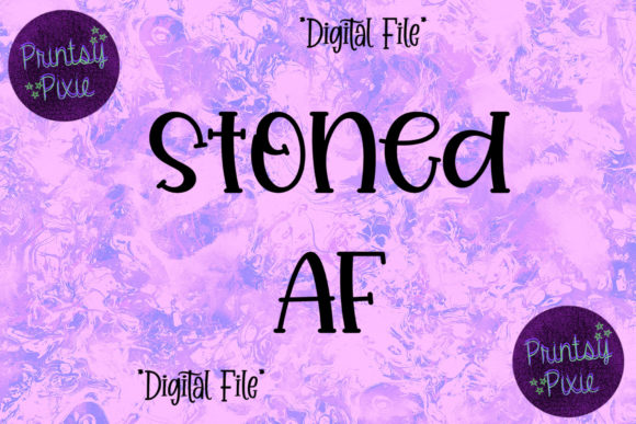 Stoned AF: A Versatile Design for Your Creative Projects